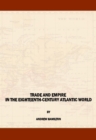 None Trade and Empire in the Eighteenth-Century Atlantic World - eBook