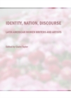 None Identity, Nation, Discourse : Latin American Women Writers and Artists - eBook