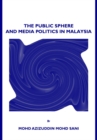 The Public Sphere and Media Politics in Malaysia - eBook