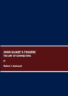 None John Guare's Theatre : The Art of Connecting - eBook