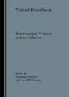 None Violent Depictions : Representing Violence Across Cultures - eBook