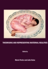 None Theorising and Representing Maternal Realities - eBook