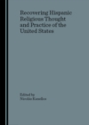 None Recovering Hispanic Religious Thought and Practice of the United States - eBook