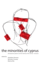 The Minorities of Cyprus : Development Patterns and the Identity of the Internal-Exclusion - eBook