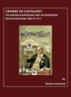 None Cronies or Capitalists?  The Russian Bourgeoisie and the Bourgeois Revolution from 1850 to 1917 - eBook