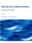 English as a Lingua Franca : Studies and Findings - Book