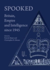 Spooked : Britain, Empire and Intelligence since 1945 - Book
