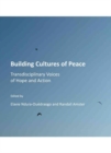 Building Cultures of Peace : Transdisciplinary Voices of Hope and Action - Book