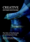 Creative Interventions : The Role of Intellectuals in Contemporary Italy - Book