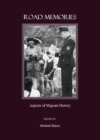 None Road Memories : Aspects of Migrant History - eBook
