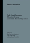 None Tasks in Action : Task-Based Language Education from a Classroom-Based Perspective - eBook