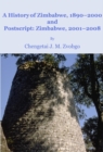 A History of Zimbabwe, 1890-2000 and Postscript, Zimbabwe, 2001-2008 - eBook