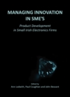None Managing Innovation in SMEs : Product Development in Small Irish Electronics Firms - eBook