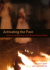 None Activating the Past : History and Memory in the Black Atlantic World - eBook