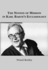 The Notion of Mission in Karl Barth's Ecclesiology - eBook