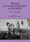 None British Culture and Society in the 1970s : The Lost Decade - eBook