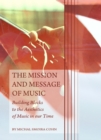 The Mission and Message of Music : Building Blocks to the Aesthetics of Music in our Time - eBook