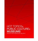 Hot Topics, Public Culture, Museums - Book