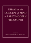 None Essays on the Concept of Mind in Early-Modern Philosophy - eBook
