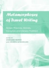None Metamorphoses of Travel Writing : Across Theories, Genres, Centuries and Literary Traditions - eBook