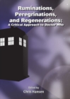 Ruminations, Peregrinations, and Regenerations : A Critical Approach to Doctor Who - Book