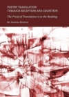 Poetry Translation Through Reception and Cognition : The Proof of Translation is in the Reading - Book