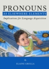 Pronouns as Elsewhere Elements : Implications for Language Acquisition - Book