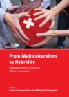 None From Multiculturalism to Hybridity : New Approaches to Teaching Modern Switzerland - eBook