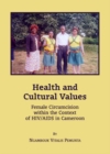 None Health and Cultural Values : Female Circumcision within the Context of HIV/AIDS in Cameroon - eBook