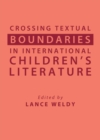 None Crossing Textual Boundaries in International Children's Literature - eBook