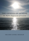 The Genesis of Genesis : The Mytho-Empiricism of Creation - eBook