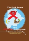 The Faith Sector and HIV/AIDS in Botswana : Responses and Challenges - eBook