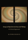 None Jung on Synchronicity and Yijing : A Critical Approach - eBook