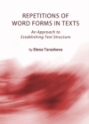 None Repetitions of Word Forms in Texts : An Approach to Establishing Text Structure - eBook