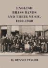 None English Brass Bands and their Music, 1860-1930 - eBook