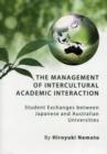 The Management of Intercultural Academic Interaction : Student Exchanges between Japanese and Australian Universities - Book