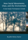 None New Social Movements, Class, and the Environment : A Case Study of Greenpeace Canada - eBook