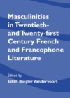 None Masculinities in Twentieth- and Twenty-first Century French and Francophone Literature - eBook