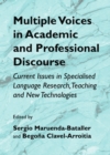 None Multiple Voices in Academic and Professional Discourse : Current Issues in Specialised Language Research, Teaching and New Technologies - eBook