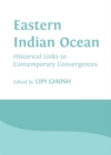 None Eastern Indian Ocean : Historical Links to Contemporary Convergences - eBook
