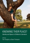 Knowing Their Place? Identity and Space in Children's Literature - Book