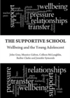 The Supportive School : Wellbeing and the Young Adolescent - eBook