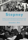 Stepney : Profile of a London Borough from the Outbreak of the First World War to the Festival of Britain, 1914-1951 - Book