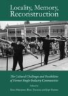 Locality, Memory, Reconstruction : The Cultural Challenges and Possibilities of Former Single-Industry Communities - Book