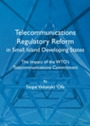 None Telecommunications Regulatory Reform in Small Island Developing States : The Impact of the WTO's Telecommunications Commitment - eBook