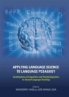 Applying Language Science to Language Pedagogy : Contributions of Linguistics and Psycholinguistics to Second Language Teaching - Book