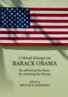 None Critical Essays on Barack Obama : Re-affirming the Hope, Re-vitalizing the Dream - eBook
