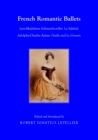 None French Romantic Ballets : Jean-Madeleine Schneitzhoeffer, La Sylphide Adolphe-Charles Adam, Giselle and Le Corsaire - eBook