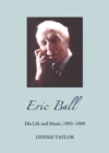 Eric Ball : His Life and Music, 1903-1989 - Book