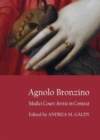 Agnolo Bronzino : Medici Court Artist in Context - Book